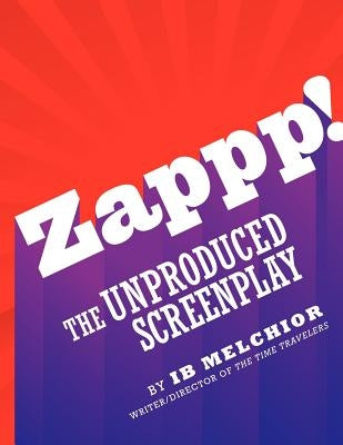 Zappp! The Original Screenplay by Melchior, Ib