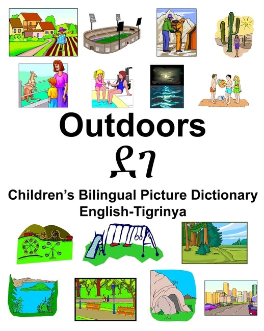 English-Tigrinya Outdoors/&#4848;&#4872; Children's Bilingual Picture Dictionary by Carlson, Richard