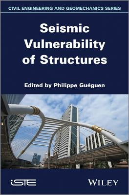 Seismic Vulnerability of Structures by Gueguen, Philippe