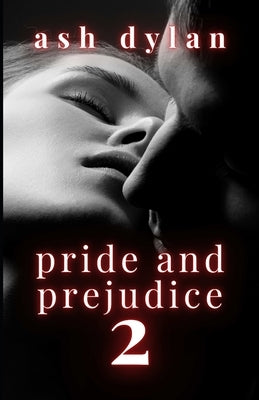 Pride and Prejudice 2 by Dylan, Ash