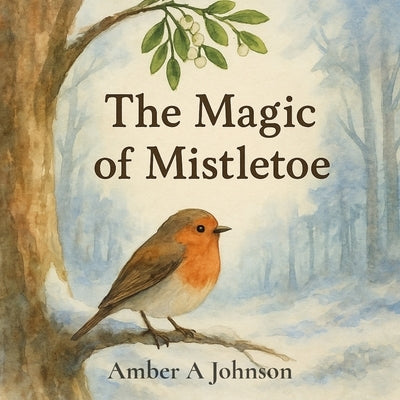 The Magic of Mistletoe by Johnson, Amber A.