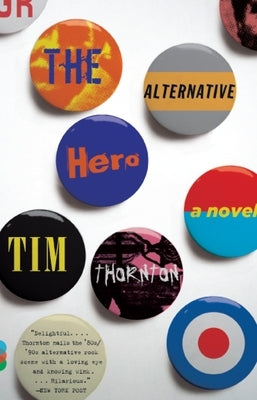 The Alternative Hero by Thornton, Tim