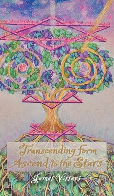 Transcending Form: Ascend to the Stars: Ascend by Vissers, James