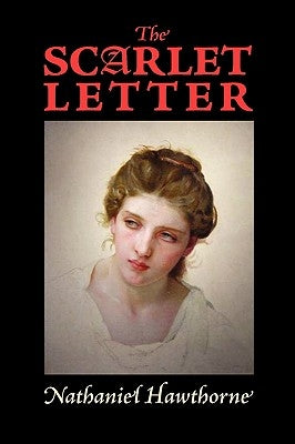 The Scarlet Letter by Hawthorne, Nathaniel