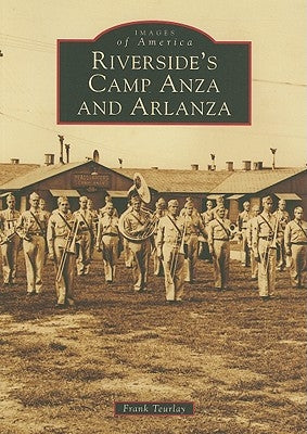 Riverside's Camp Anza and Arlanza by Teurlay, Frank