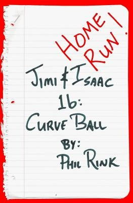Jimi & Isaac 1b: Curve Ball by Rink, Phil