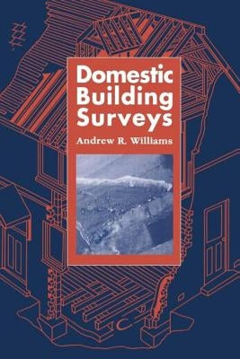 Domestic Building Surveys by Williams, Andrew