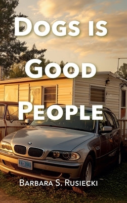 Dogs Is Good People by Rusiecki, Barbara S.