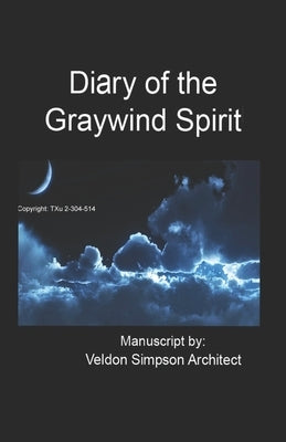 Diary of the Graywind Spirit by Simpson, Veldon