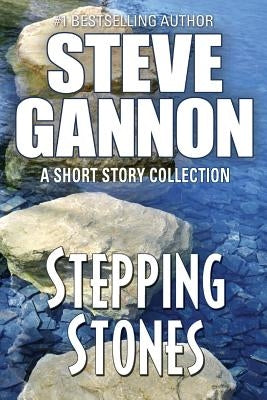 Stepping Stones by Gannon, Steve