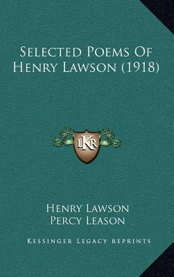 Selected Poems Of Henry Lawson (1918) by Lawson, Henry