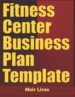 Fitness Center Business Plan Template by Liraz, Meir