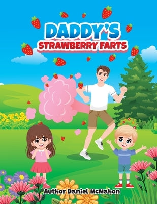 Daddy's Strawberry Farts by McMahon, Daniel