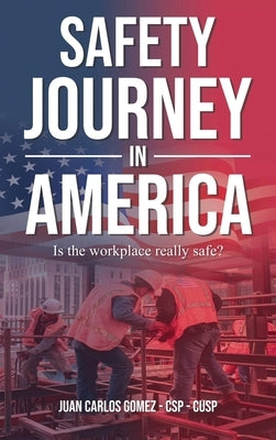 Safety Journey in America: An Immigrant Progress by Gomez Csp-Cusp, Juan Carlos