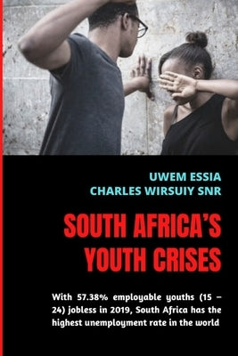 South Africa's Youth Crises by Wirsuiy Snr, Charles