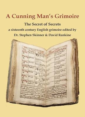 A Cunning Man's Grimoire: The Secret of Secrets by Skinner, Stephen