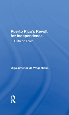 Puerto Rico's Revolt for Independence: El Grito de Lares by Jimenez De Wagenheim, Olga