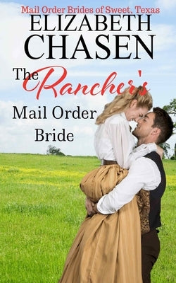 The Rancher's Mail-Order Bride by Chasen, Elizabeth
