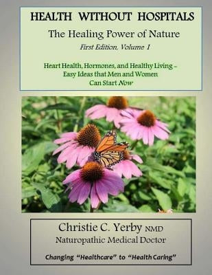 Health Without Hospitals: The Healing Power of Nature by Yerby Nmd, Christie C.