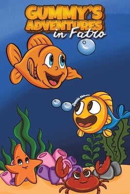 Gummy's Adventures in Fatro by Abbott, Dennis