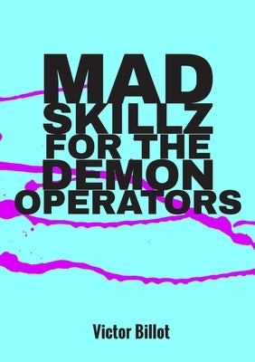 Mad Skillz for the Demon Operators by Billot, Victor