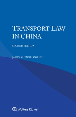 Transport Law in China by Zhengliang Hu, James