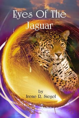 Eyes of the Jaguar by Siegel, Irene R.
