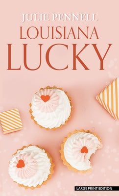 Louisiana Lucky by Pennell, Julie