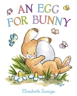 An Egg for Bunny by Zuniga, Elisabeth