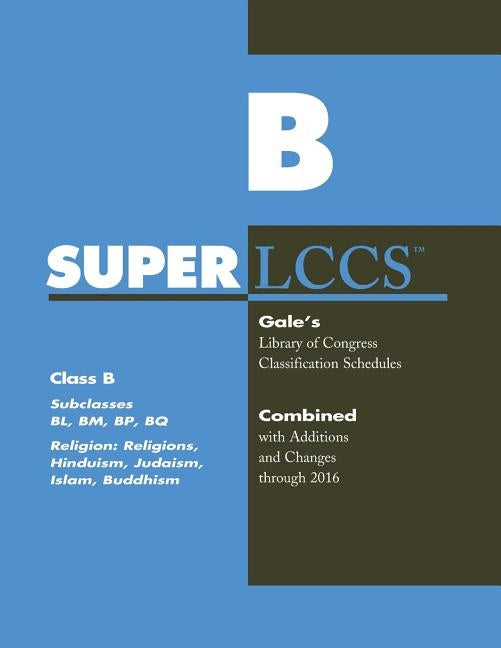 SUPERLCCS: Class B: Subclasses Bl, Bm, BP, Bq: Religion (General), Hinduism, Judaism, Islam, Buddhism by Gale Cengage Learning