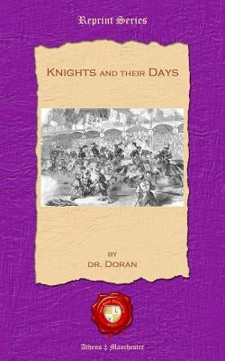 Knights and their Days by Doran Dr