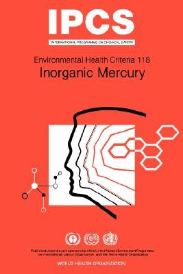Inorganic Mercury: Environmental Health Criteria Series No 118 by ILO