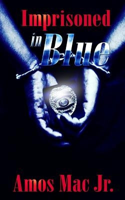 Imprisoned in Blue by Mac Jr, Amos