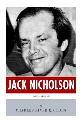 American Legends: The Life of Jack Nicholson by Charles River