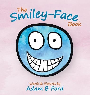 The Smiley-Face Book by Ford, Adam B.