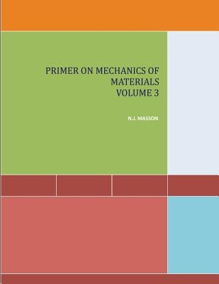 Primer on Mechanics of Materials Volume 3 by Masson, Norbert Joseph