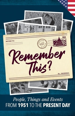 Remember This?: People, Things and Events from 1951 to the Present Day (US Edition) by Moss, Gilbert