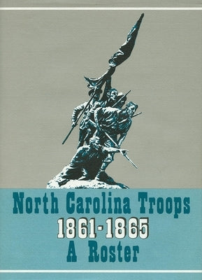 North Carolina Troops, 1861-1865: A Roster, Volume 22: Confederate States Navy, Confederate States Marine Corps, and Charlotte Naval Yard by Hatton, Katelynn A.