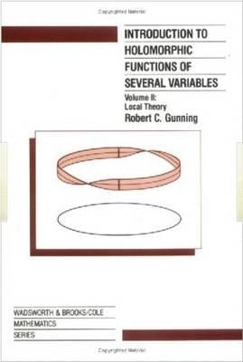 Introduction to Holomorphic Functions of Several Variables, Volume II by Gunning, R. C.