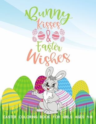 Bunny Kisses & Easter Wishes Coloring Book For Girls 4-8: Stress-Relief Activities For Kids by Press, Kids