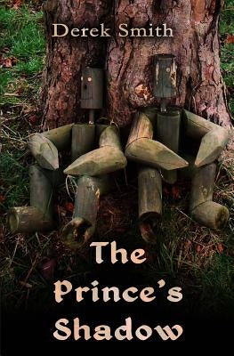 The Prince's Shadow by Smith, Derek