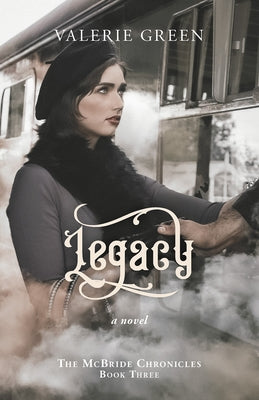 Legacy: The McBride Chronicles Book III by Green, Valerie