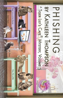 Phishing, A Tiger Lily's Cafe Mystery by Thompson, Kathleen