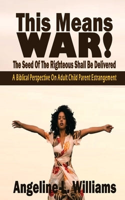 This Means WAR! by Williams, Angeline L.