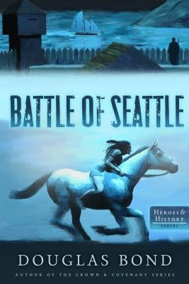 The Battle of Seattle by Bond, Douglas