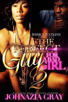 The Perfect Guy For A Bad Girl 2 by Gray, Johnazia