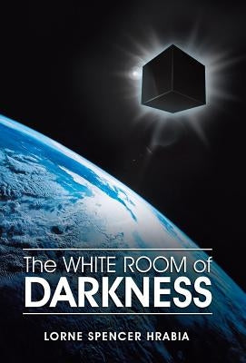The White Room of Darkness by Hrabia, Lorne Spencer