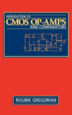 Introduction to CMOS Op-Amps and Comparators by Gregorian, Roubik