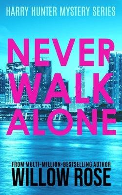 Never Walk Alone by Rose, Willow