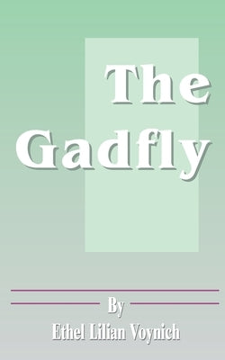 The Gadfly by Voynich, Ethel Lilian